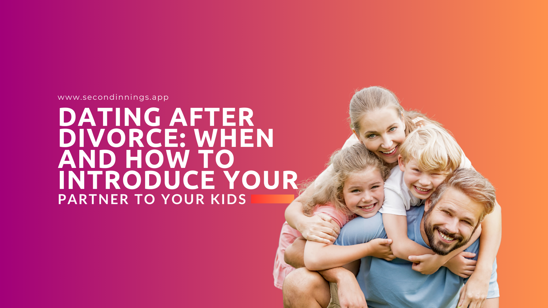 Dating After Divorce: When and How to Introduce Your New Partner to Your Kids