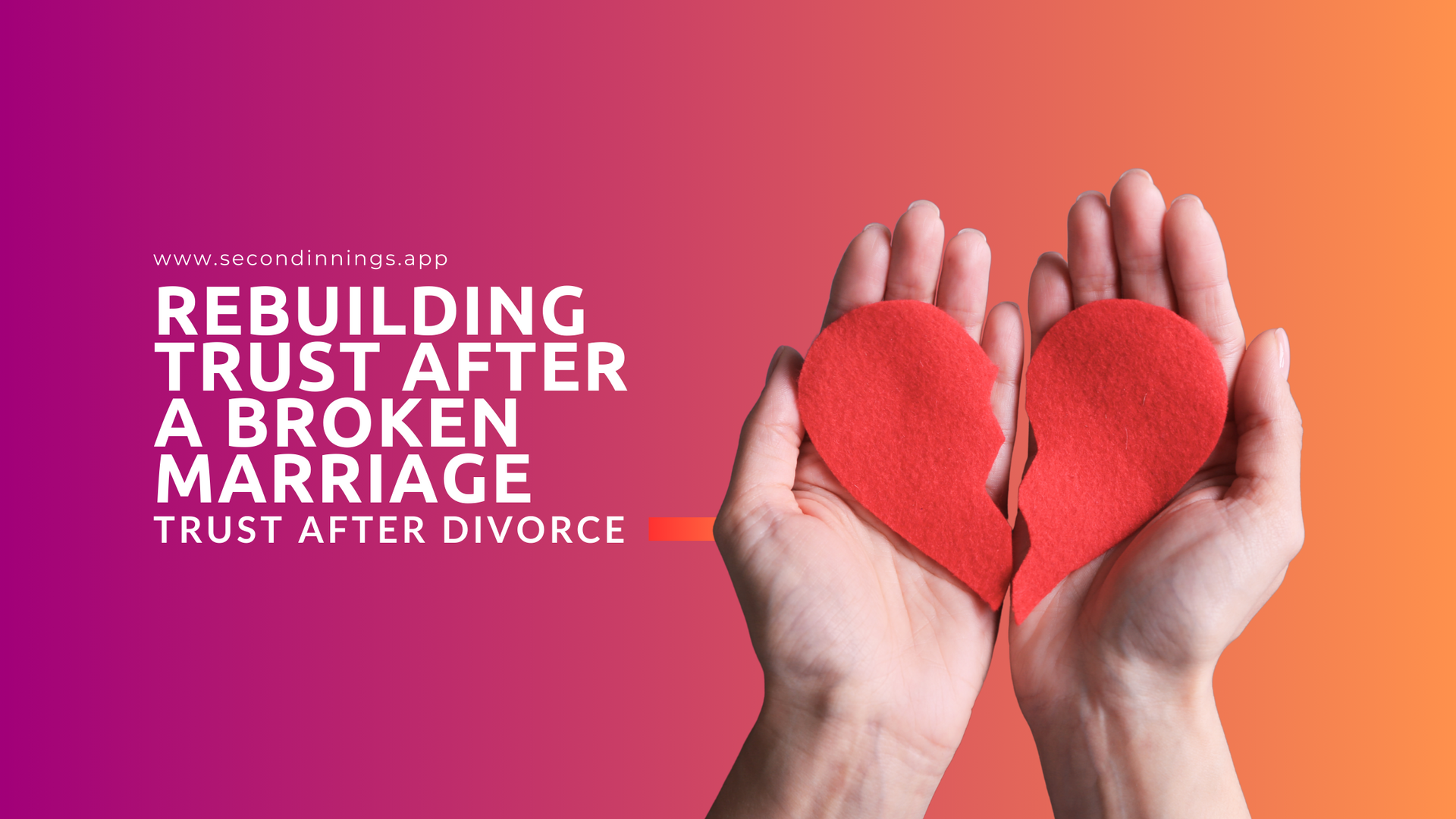 How to Trust Again After Divorce: A Practical Guide to Rebuilding Trust After a Broken Marriage