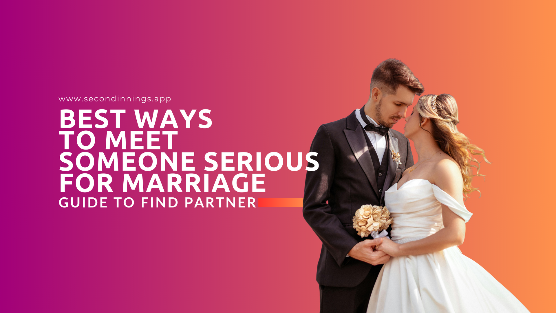 Best Ways to Meet Someone Serious for Marriage: A Complete Guide to Finding the Right Partner